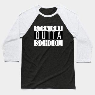 Straight Outta School Baseball T-Shirt